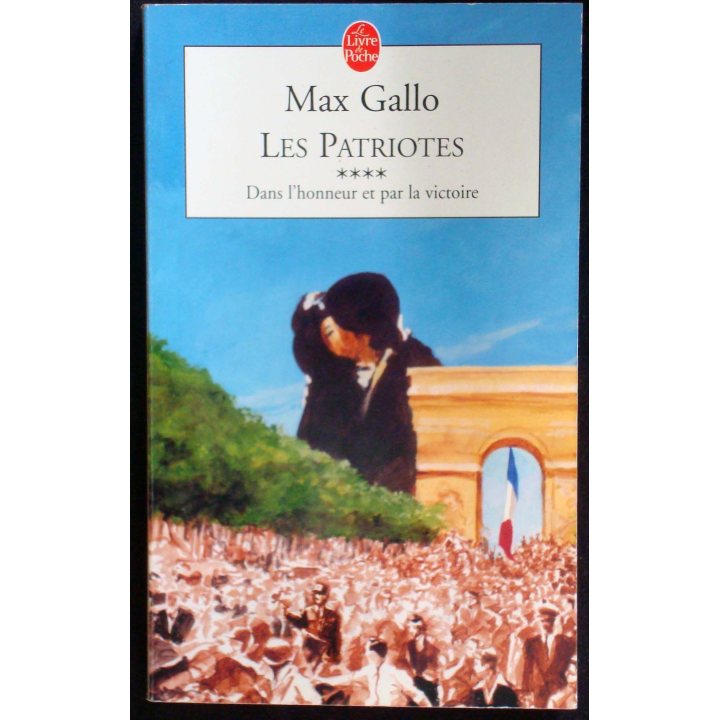 Les Patriotes - Tome 4 - Dans l'honneur et par la victoire
