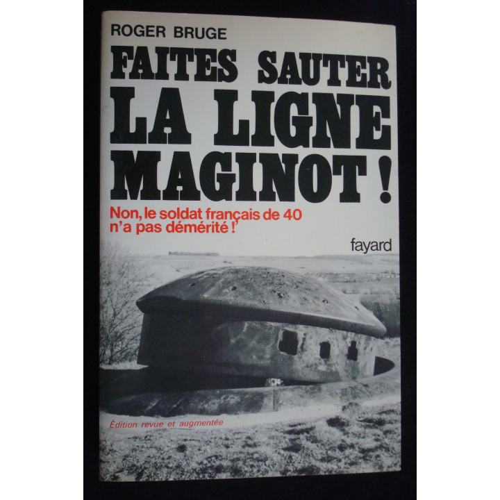 Faites sauter la ligne Maginot ! Non le soldat français de 40 n'a pas