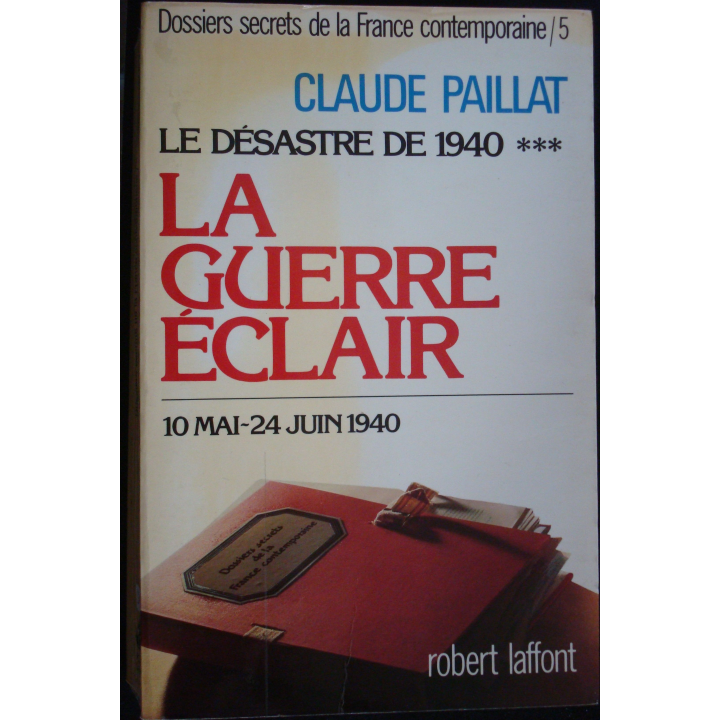 Dossiers secrets de la France contemporaine la guerre éclair Tome 5