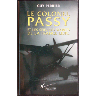 Le Colonel Passy et les services secrets de la France Libre G. Perrier