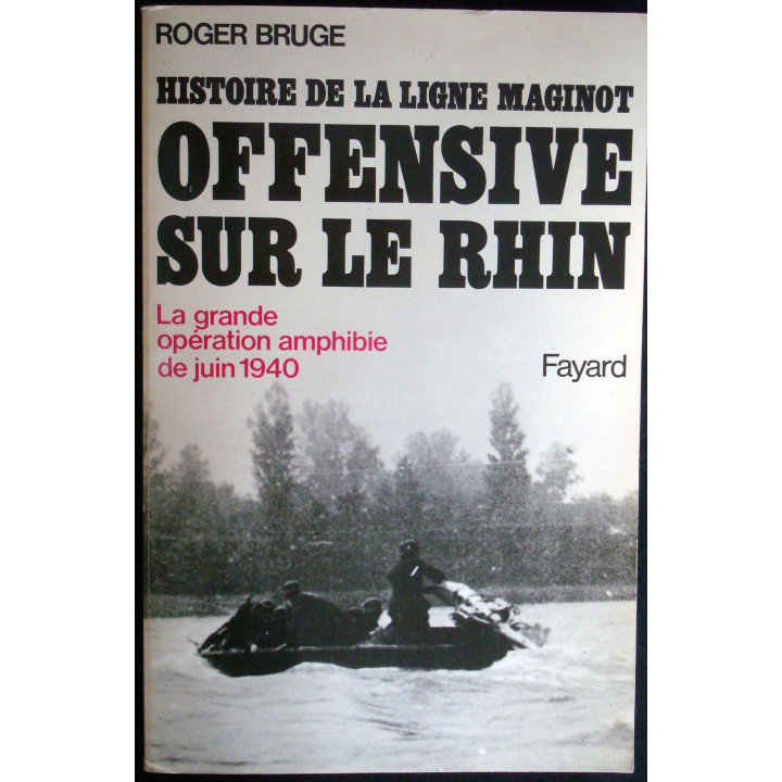 Histoire de la ligne Maginot. Offensive sur le Rhin Juin 1940