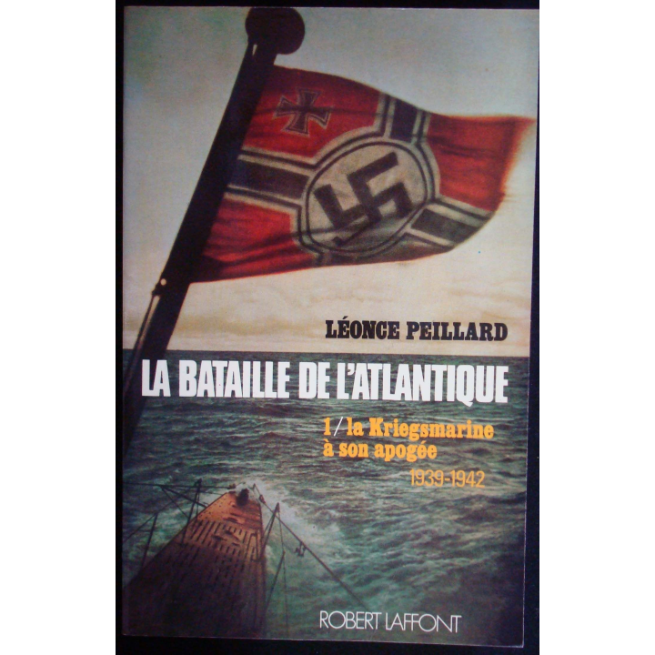 La bataille de l'Atlantique. Tome 1