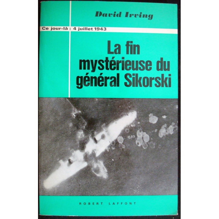 Ce jour-là : 4 Juillet 1943 La fin mystérieuse Général Sikorsky Irving