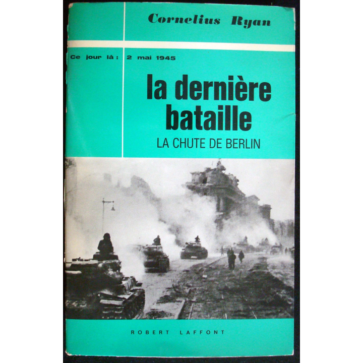 Ce jour-là : 2 Mai 1945. La dernière bataille. La chute de Berlin Ryan