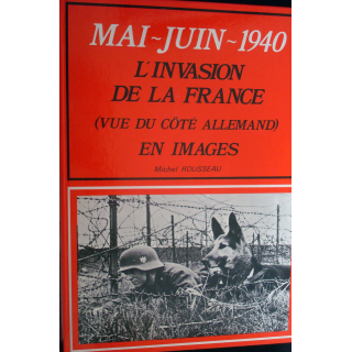 Mai-Juin 1940, l'invasion de la France en images. M. Rousseau Sodim