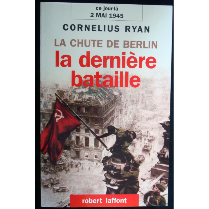 La chute de Berlin, la dernière bataille