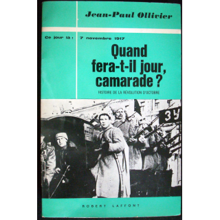 Ce jour-là : 7 Novembre 1917 Quand fera-t-il jour, camarade R. Laffont