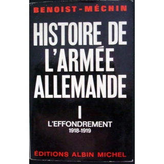 Histoire de l'Armée Allemande L'effondrement 1918 - 1919 tome 1 Benoist-Méchin - 0390