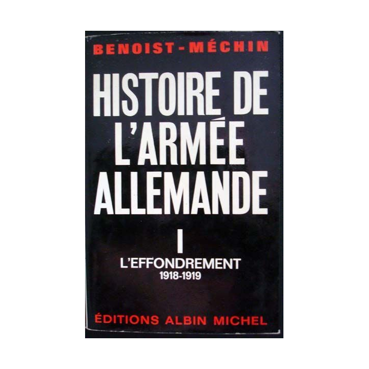 Histoire de l'Armée Allemande L'effondrement 1918 - 1919 tome 1 Benoist-Méchin - 0390