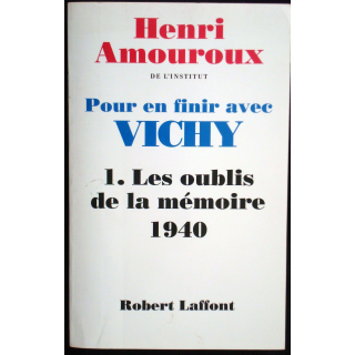 Pour en finir avec Vichy - Tome 1 Les oublis de la mémoire 1940