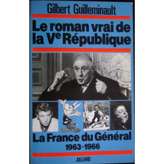 Le roman vrai de la Ve République La France du général 1963-66