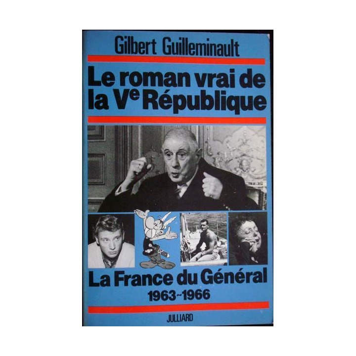 Le roman vrai de la Ve République La France du général 1963-66