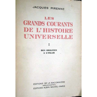 Grands courants de l'Histoire Universelle, T1. Des origines à l'Islam