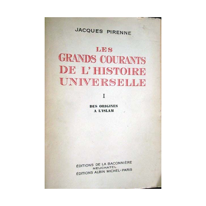 Grands courants de l'Histoire Universelle, T1. Des origines à l'Islam