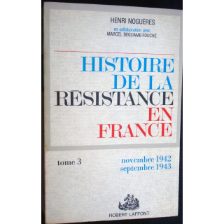Histoire de la Résistance en France Novembre 42-Septembre 43 Noguères