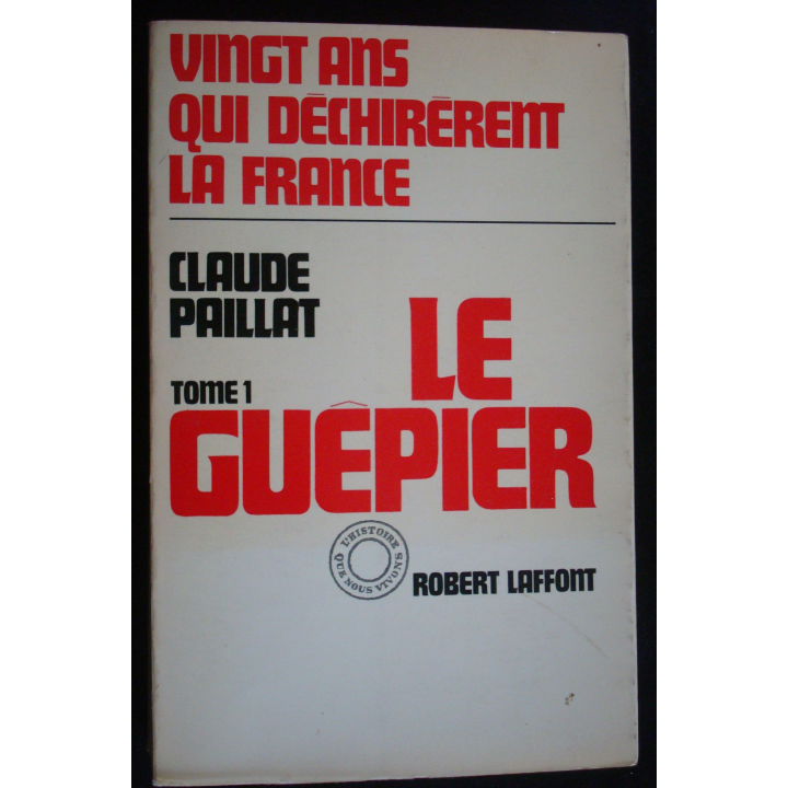 Vingt ans qui déchirèrent la France. Tome 1, le guêpier