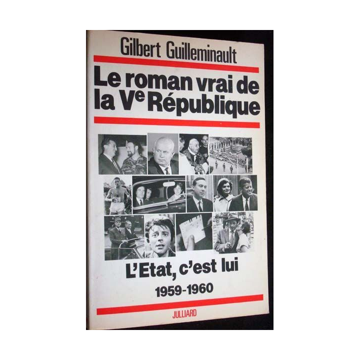 Le roman vrai de la Ve République, l'Etat c'est lui 1959-1960 Guilleminault
