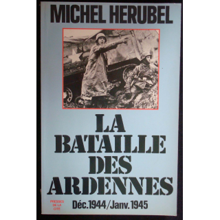 La bataille des Ardennes - Déc 1944 - Janv 1945