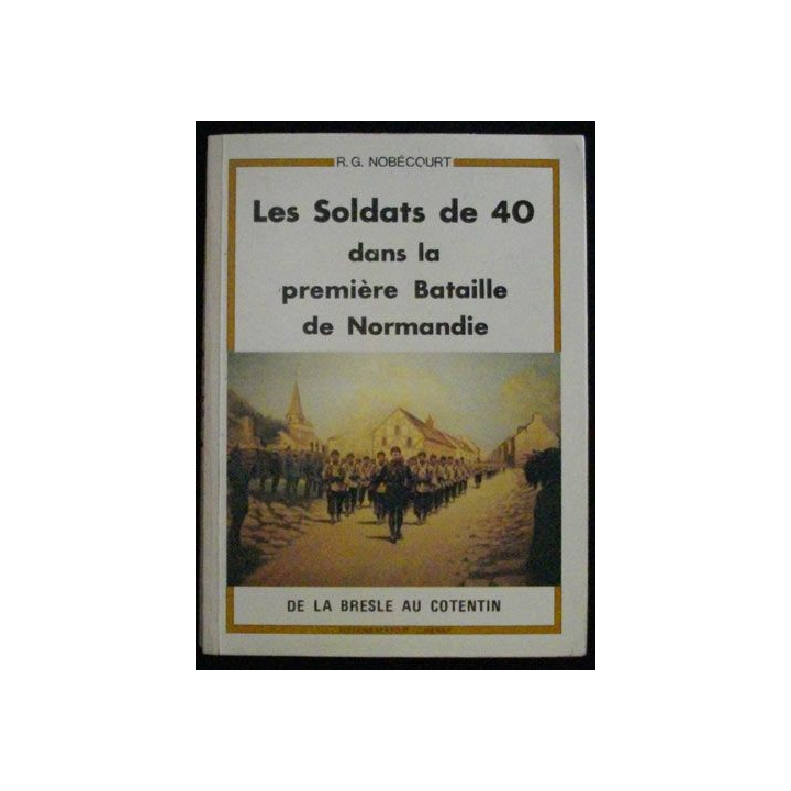 Les Soldats de 40 dans la première Bataille de Normandie