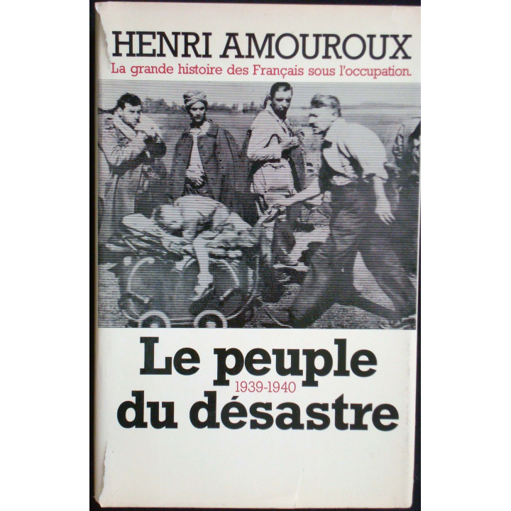 La grande histoire des Français sous l'occupation - T 1. H. Amouroux