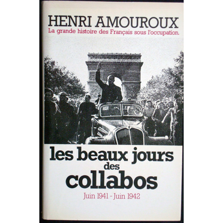La grande histoire des Français sous l'occupation - T 3. H. Amouroux