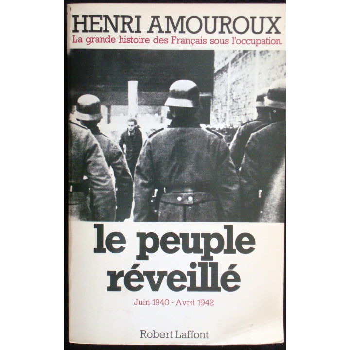 La grande histoire des Français sous l'occupation - T 4. H. Amouroux