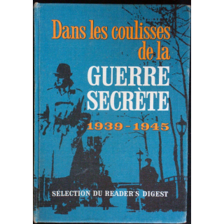 Dans les coulisses de la guerre secrète - 1939-1945