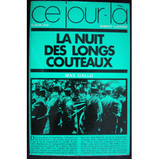 Ce jour-là : 30 Juin 44. La nuit des longs couteaux. M Gallo Laffont