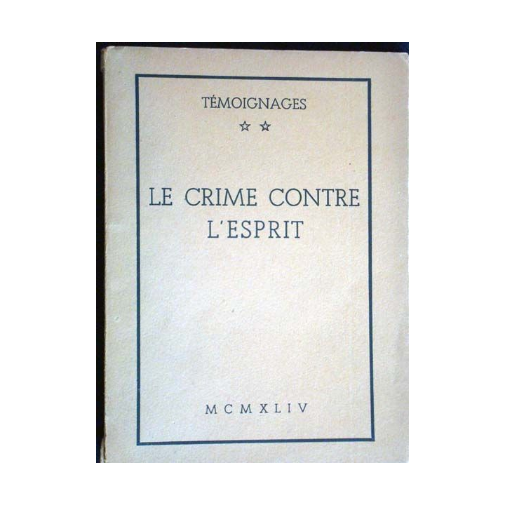 Témoignages, T2. Le crime contre l'esprit. Le témoin des martyrs