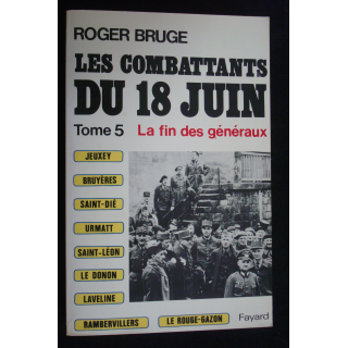 Les combattants du 18 Juin. Tome 5, la fin des généraux