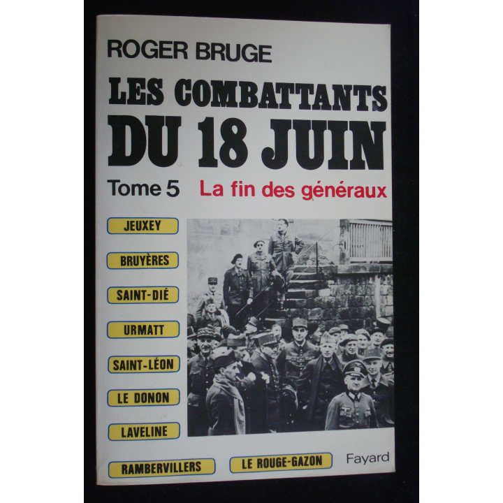 Les combattants du 18 Juin. Tome 5, la fin des généraux