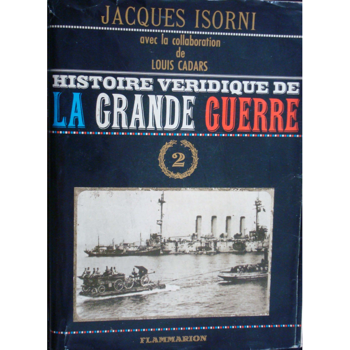 Histoire véridique de la Grande Guerre. T2. Jacques Isorni Flammarion
