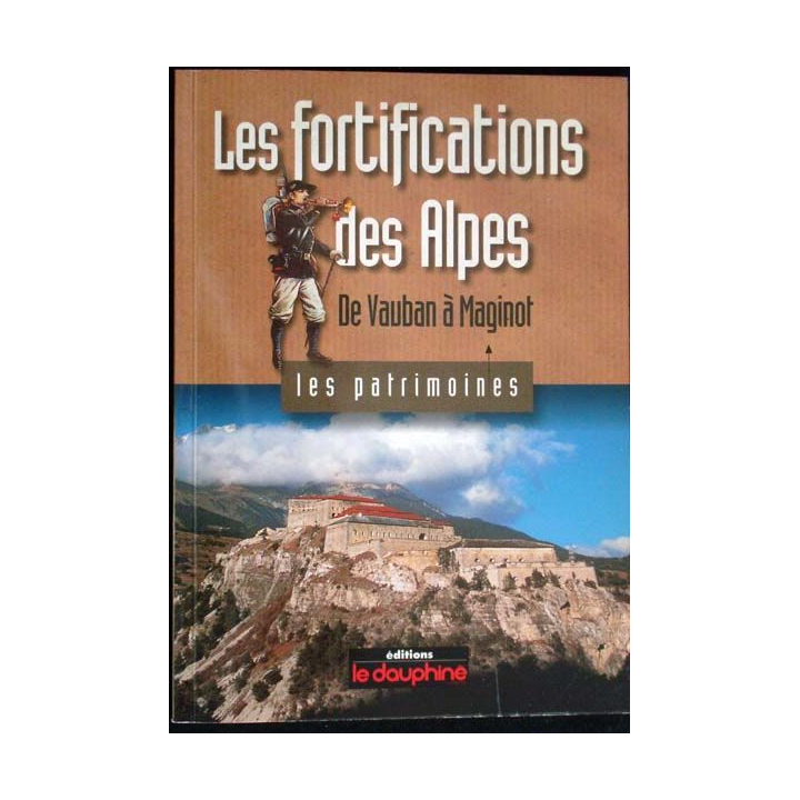 Les fortifications des Alpes. De Vauban à Maginot. R. Bornecque