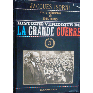 Histoire véridique de la Grande Guerre. T3. Jacques Isorni Flammarion