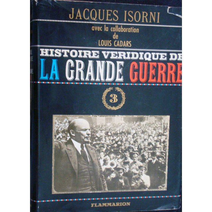 Histoire véridique de la Grande Guerre. T3. Jacques Isorni Flammarion