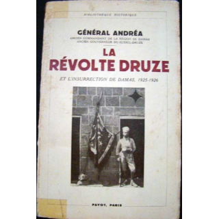 La révolte Druze et l'insurrection de Damas 1925-1926. Gén. Andréa