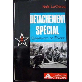 Détachement spécial. Commandos de France N. LeClercq Action
