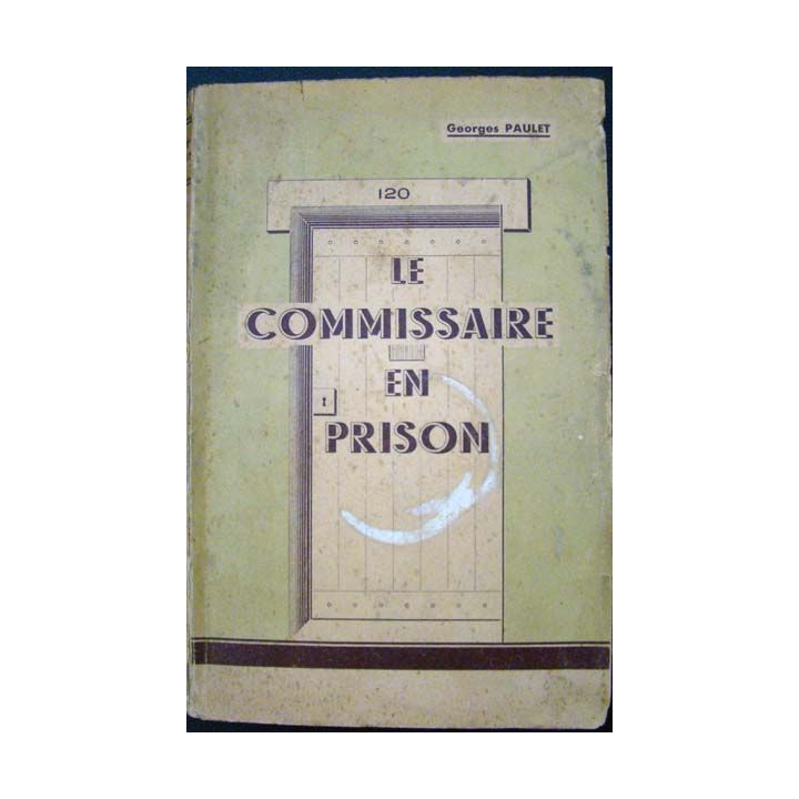 Le commissaire en prison. Georges Paulet (Dédicacé). Ed. inconnu
