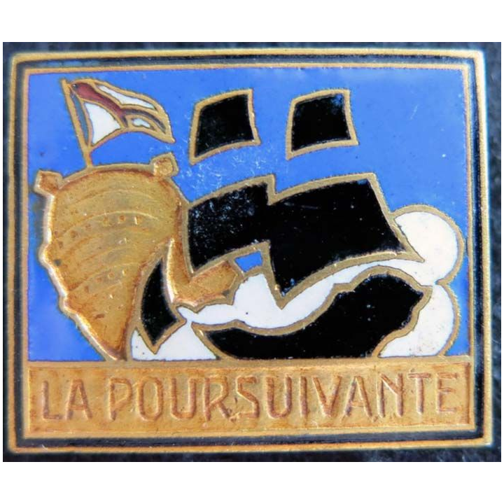 LA POURSUIVANTE : insigne métallique du torpilleur La Poursuivante de fabrication Drago Paris Déposé en émail