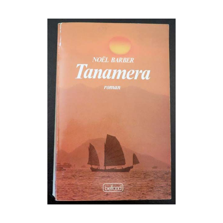 Tanamera écrit par Noël Barber aux éditions Belfond