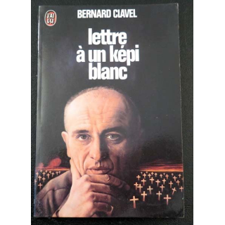 Lettre à un képi blanc de Bernard Clavel aux éditions J'ai lu 