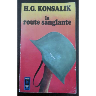 La route sanglante de H. G Konsalik aux éditions Presses Pocket
