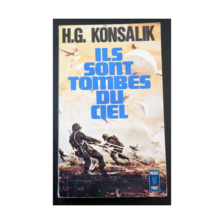 Ils sont tombé du ciel de H. G Konsalik aux éditions Presses Pocket 