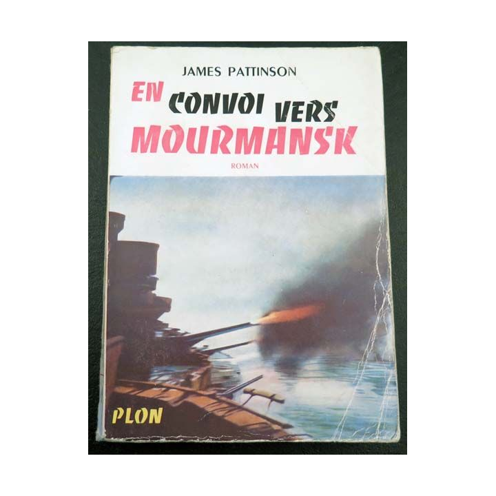 En convoi vers Mourmansk de james Pattinson aux éditions Plon 1955