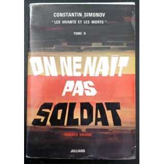 Les Vivants et les morts On ne nait pas soldat Tome II Simonov Julliard