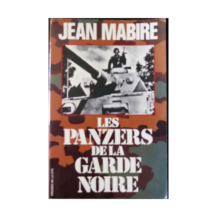 Les Panzers de la Garde noire de Jean Mabire Presses de la Cité 1978