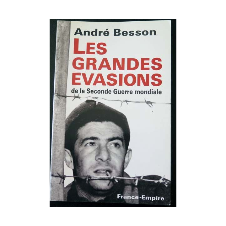 Les Grandes Evasions de la seconde guerre mondiale d'André Besson