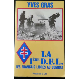 La 1° DFL les Français libres au Combat de Yves Gras Presses de la Cité