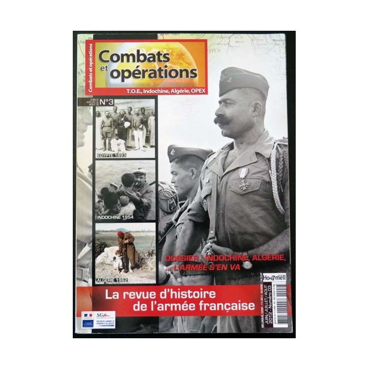 Combats et Opérations N° 3 sur l'Indochine et l'Algérie l'armée s'en va Juin 2012 
