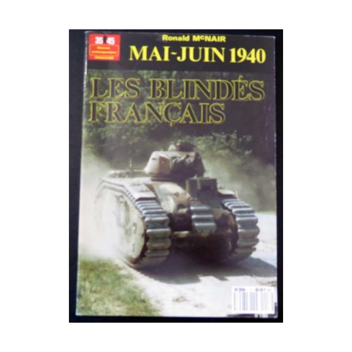 Revue 3506 Mai Juin 1940 les Blindés Français de Ronald Mc Nair